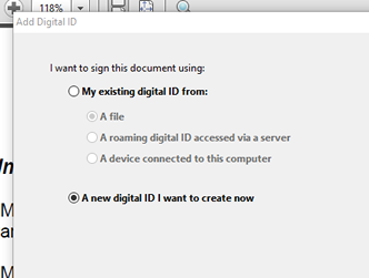 Add Digital ID  want to sign this document using:  o  My existing digital ID from:  A roaming digital ID accessed via a server  A device connected to this computer  @A new digital ID I want to create now  a 